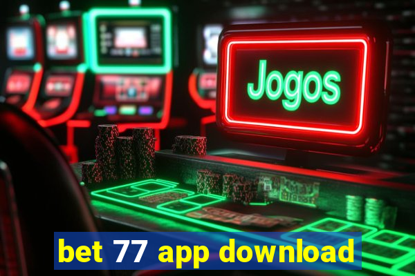 bet 77 app download